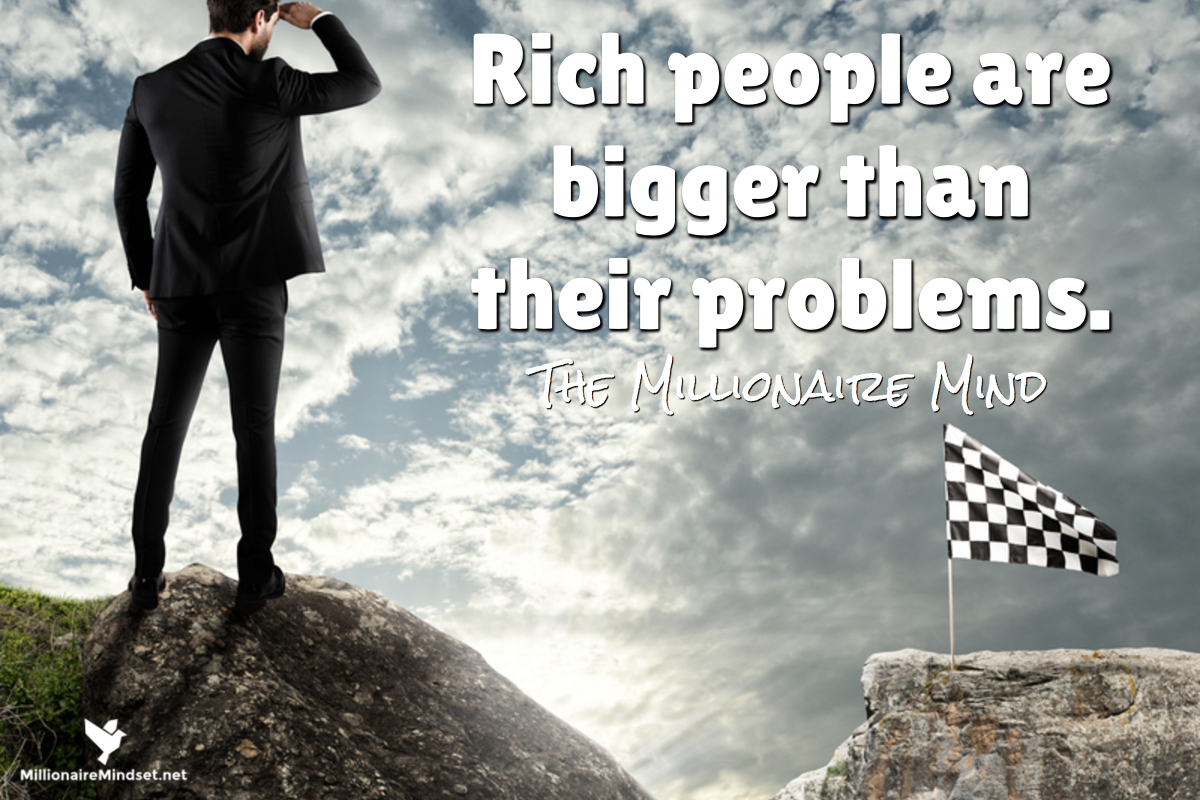 Rich people are bigger than their problems.